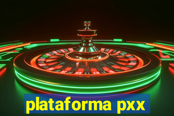 plataforma pxx